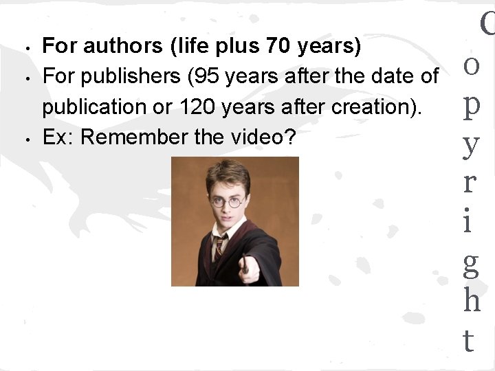  • • • For authors (life plus 70 years) For publishers (95 years