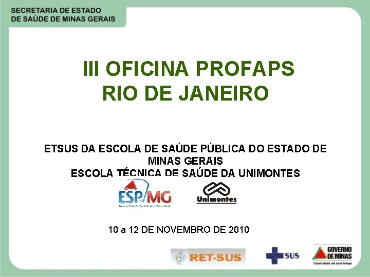 III OFICINA PROFAPS RIO DE JANEIRO ETSUS DA ESCOLA DE SAÚDE PÚBLICA DO ESTADO