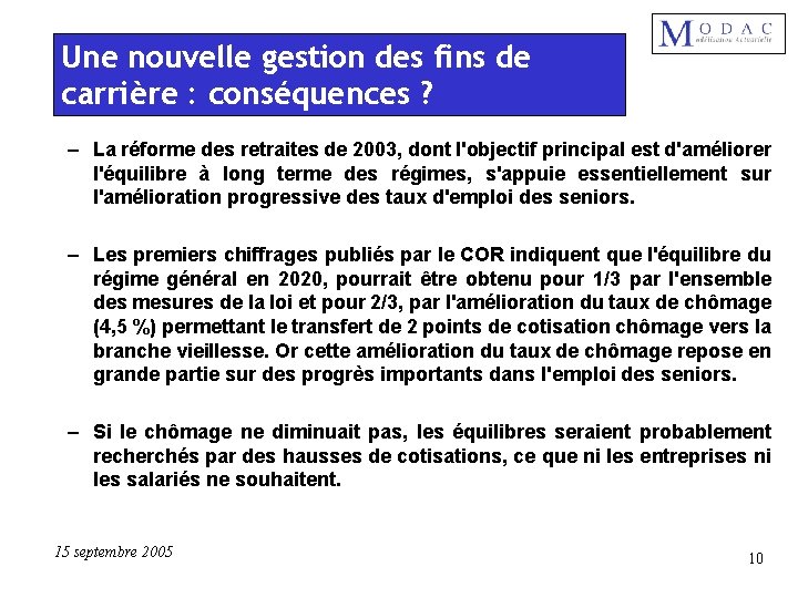 Une nouvelle gestion des fins de carrière : conséquences ? – La réforme des