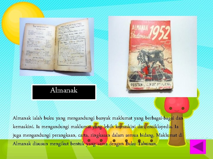 Almanak ialah buku yang mengandungi banyak maklumat yang berbagai-bagai dan kemaskini. Ia mengandungi maklumat