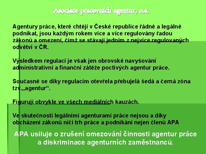 Asociace pracovních agentur, o. s. Agentury práce, které chtějí v České republice řádně a