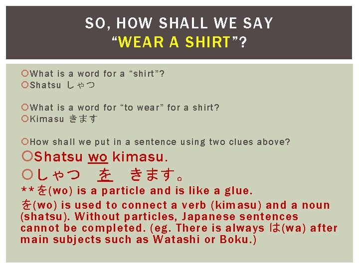 SO, HOW SHALL WE SAY “WEAR A SHIRT”? What is a word for a