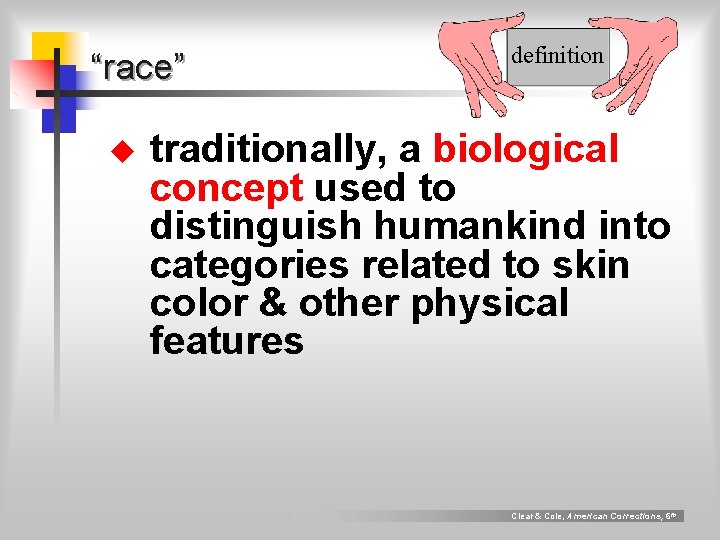 “race” u definition traditionally, a biological concept used to distinguish humankind into categories related