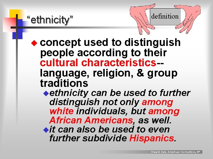 “ethnicity” definition u concept used to distinguish people according to their cultural characteristics-language, religion,