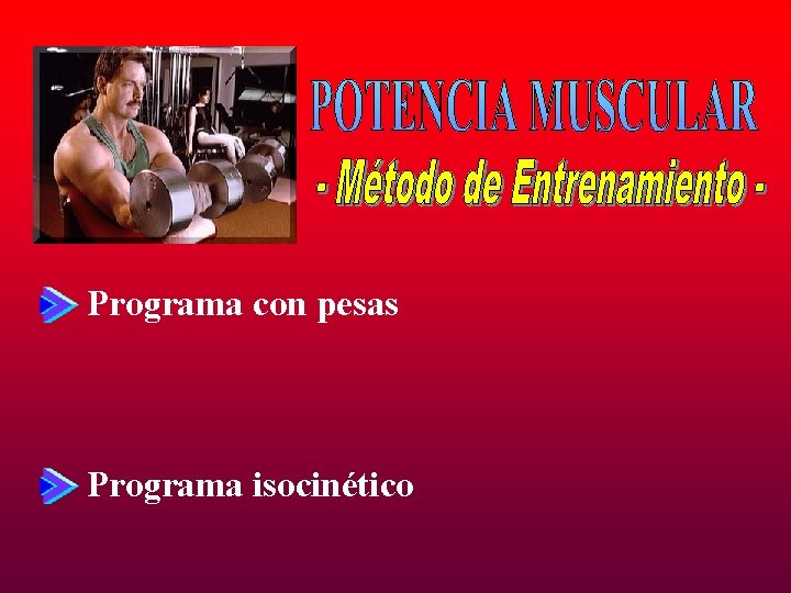 Programa con pesas Programa isocinético 