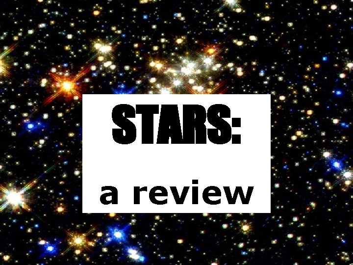 Stars STARS: a review 