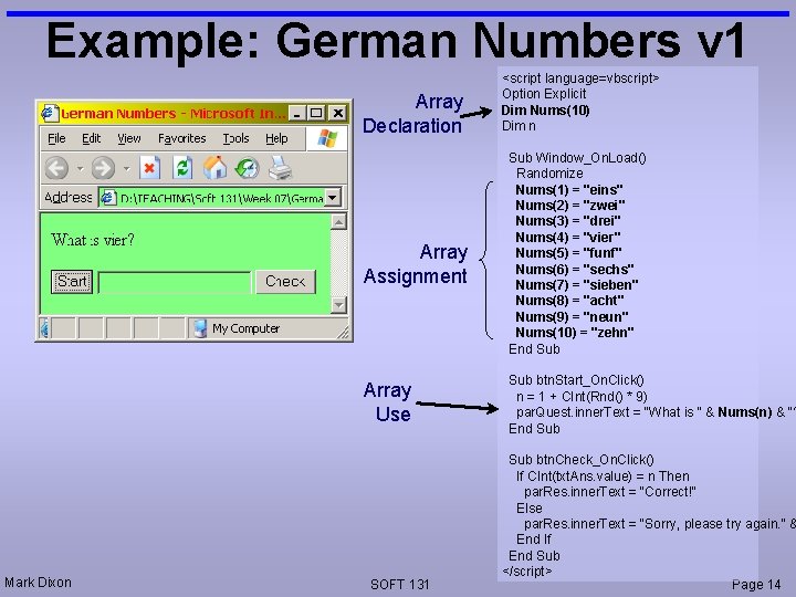 Example: German Numbers v 1 Array Declaration Array Assignment Array Use Mark Dixon SOFT