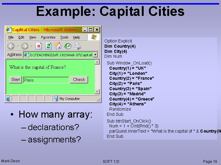 Example: Capital Cities Option Explicit Dim Country(4) Dim City(4) Dim Num • How many