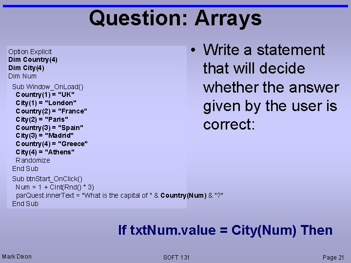 Question: Arrays Option Explicit Dim Country(4) Dim City(4) Dim Num Sub Window_On. Load() Country(1)