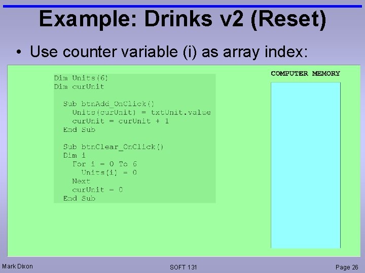 Example: Drinks v 2 (Reset) • Use counter variable (i) as array index: Mark