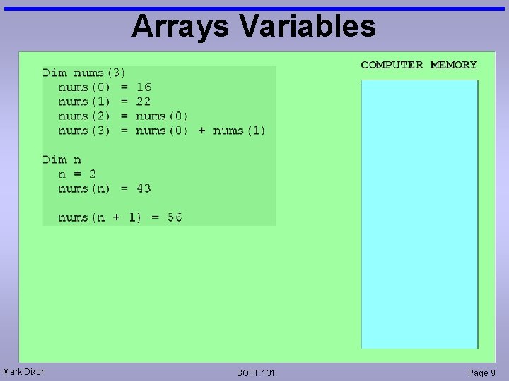 Arrays Variables Mark Dixon SOFT 131 Page 9 