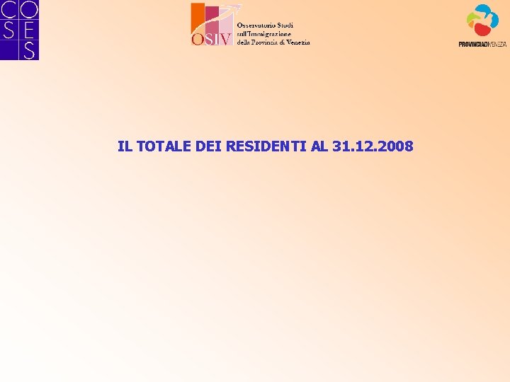 IL TOTALE DEI RESIDENTI AL 31. 12. 2008 