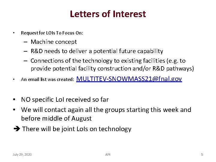 Letters of Interest • Request for LOIs To Focus On: – Machine concept –
