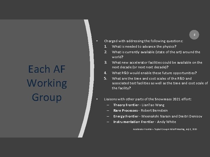 8 Each AF Working Group • Charged with addressing the following questions: 1. What