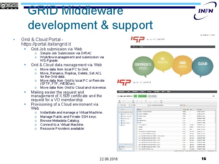 GRID Middleware development & support • Grid & Cloud Portal https: //portal. italiangrid. it