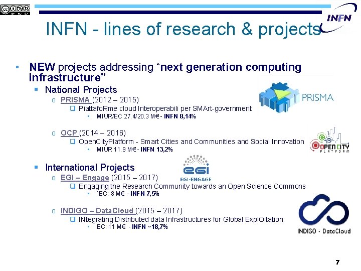 INFN - lines of research & projects • NEW projects addressing “next generation computing