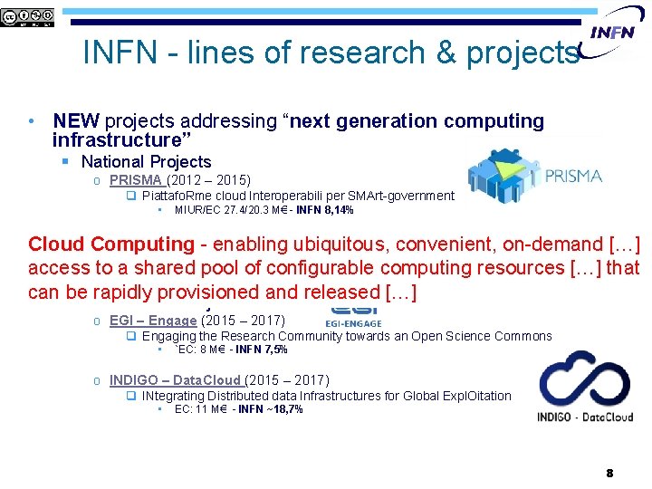 INFN - lines of research & projects • NEW projects addressing “next generation computing