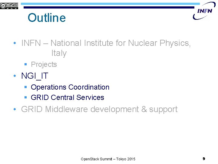 Outline • INFN – National Institute for Nuclear Physics, Italy § Projects • NGI_IT