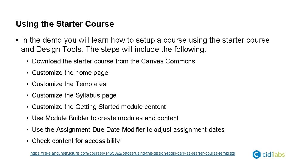 Using the Starter Course • In the demo you will learn how to setup