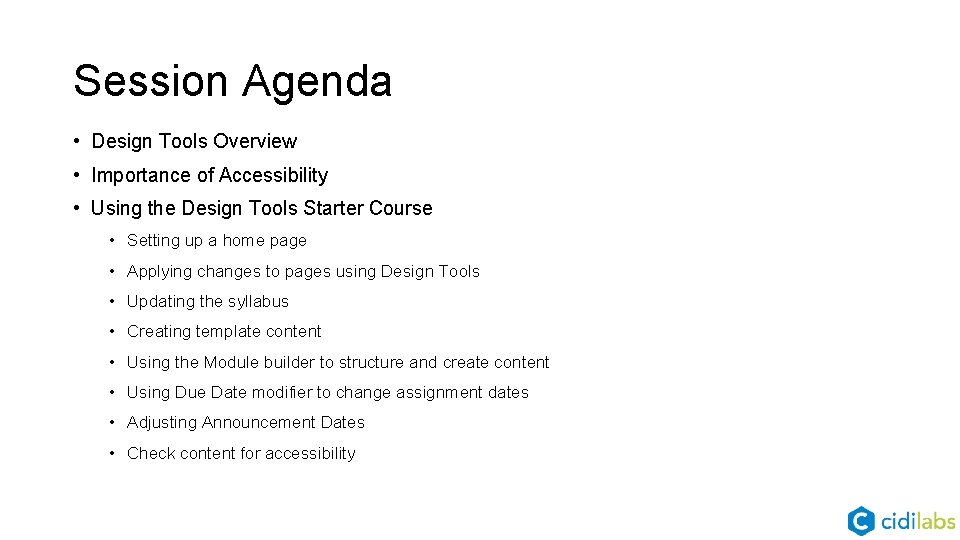 Session Agenda • Design Tools Overview • Importance of Accessibility • Using the Design