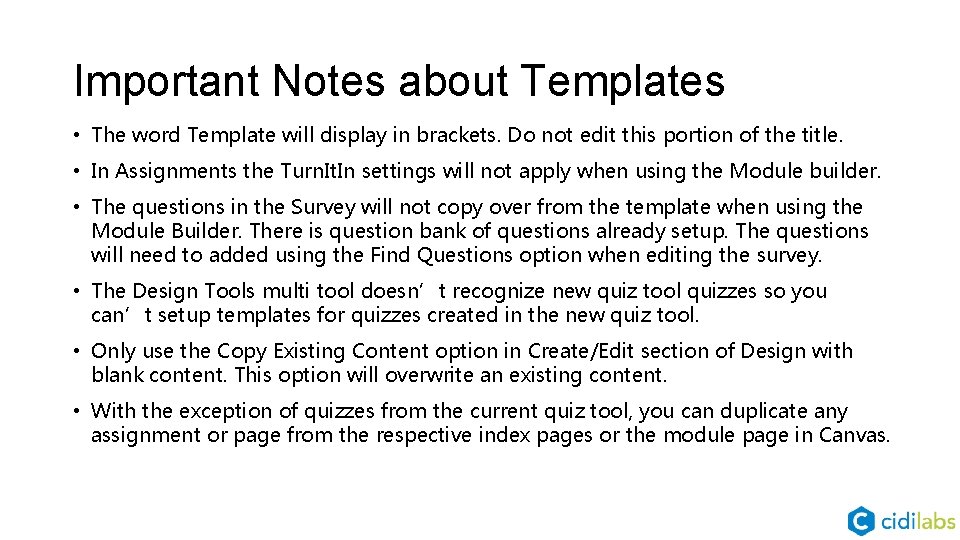Important Notes about Templates • The word Template will display in brackets. Do not