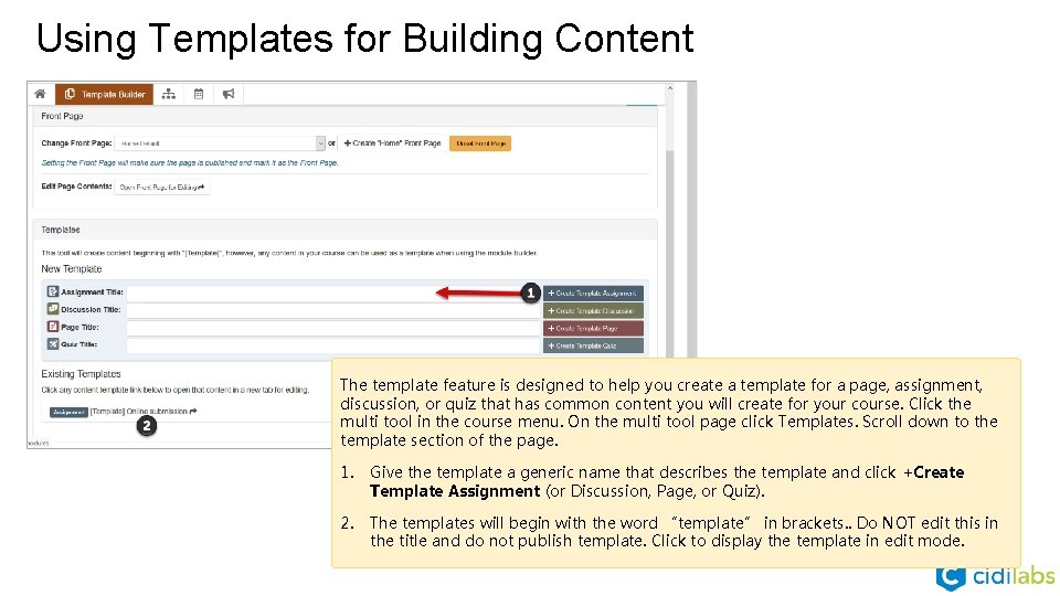 Using Templates for Building Content The template feature is designed to help you create