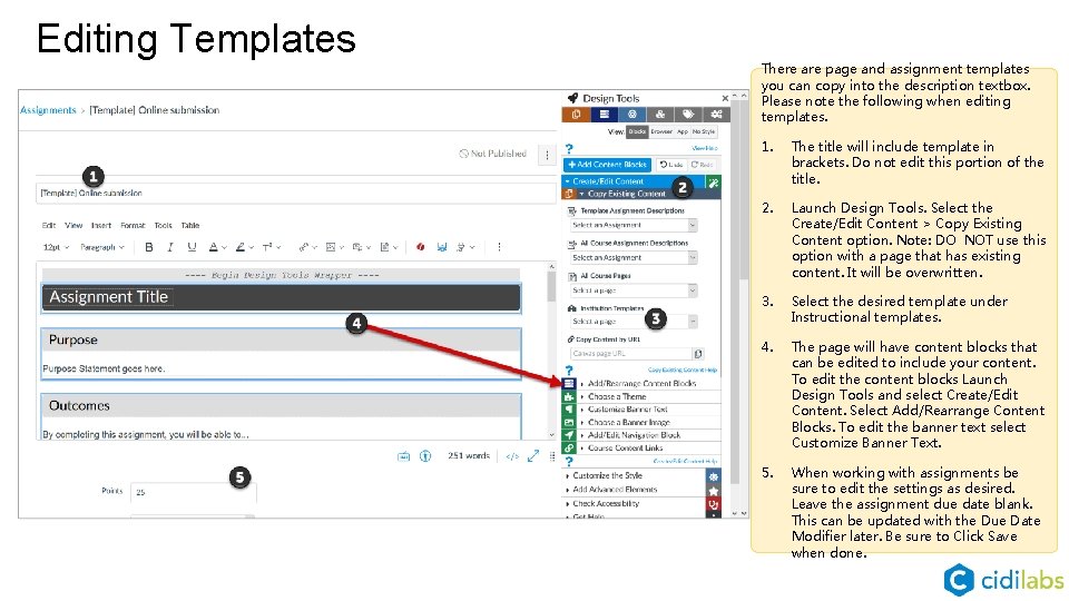 Editing Templates There are page and assignment templates you can copy into the description