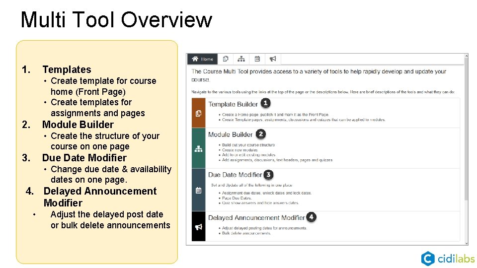 Multi Tool Overview 1. Templates • Create template for course home (Front Page) •