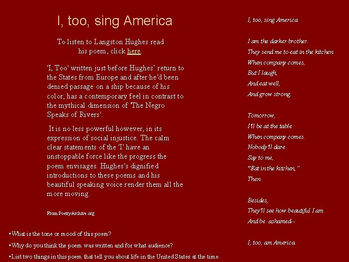 I, too, sing America To listen to Langston Hughes read his poem, click here.
