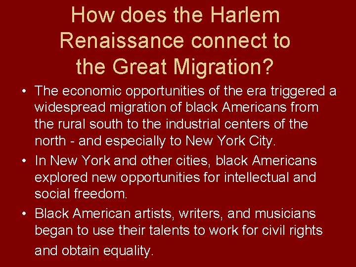 How does the Harlem Renaissance connect to the Great Migration? • The economic opportunities