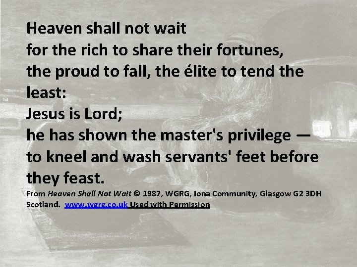 Heaven shall not wait for the rich to share their fortunes, the proud to