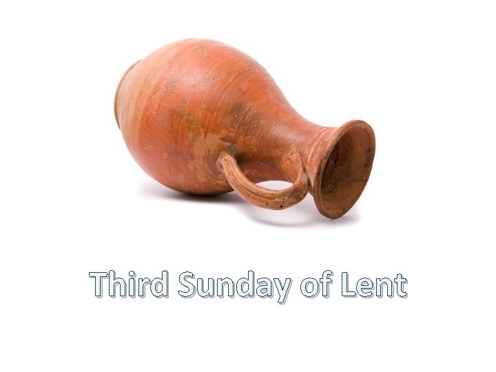 Third Sunday of Lent 
