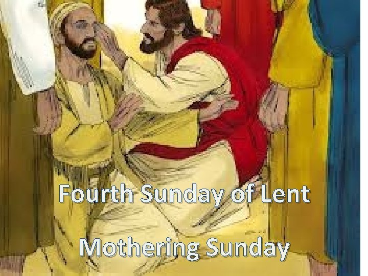 Fourth Sunday of Lent Mothering Sunday 