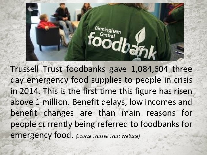 Trussell Trust foodbanks gave 1, 084, 604 three day emergency food supplies to people