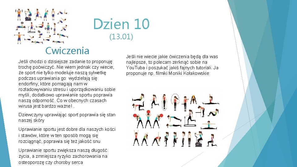 Dzien 10 (13. 01) Cwiczenia Jeśli chodzi o dzisiejsze zadanie to proponuję trochę poćwiczyć.