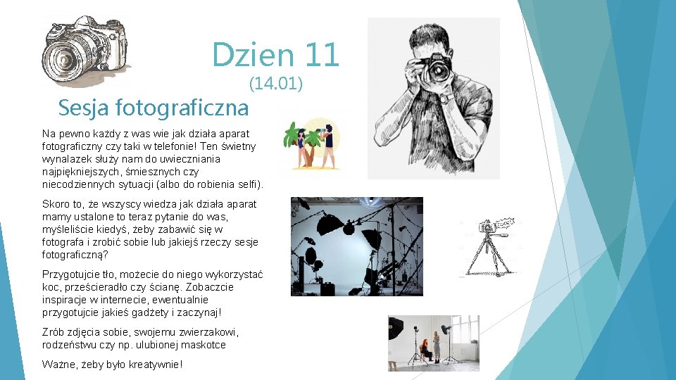 Dzien 11 (14. 01) Sesja fotograficzna Na pewno każdy z was wie jak działa