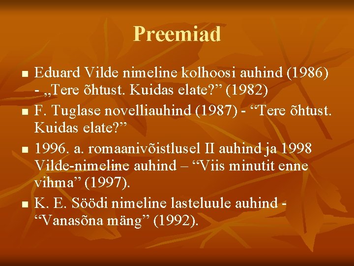 Preemiad n n Eduard Vilde nimeline kolhoosi auhind (1986) - „Tere õhtust. Kuidas elate?