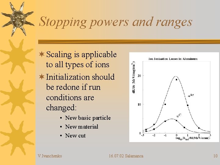 Stopping powers and ranges ¬ Scaling is applicable to all types of ions ¬