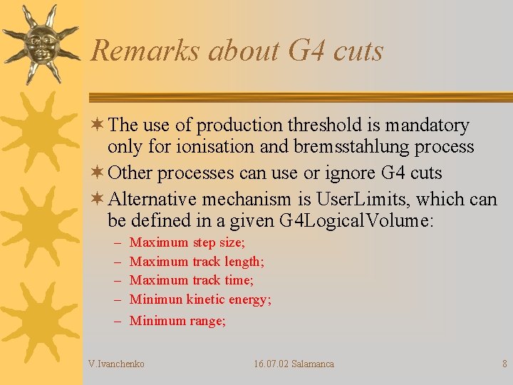 Remarks about G 4 cuts ¬ The use of production threshold is mandatory only