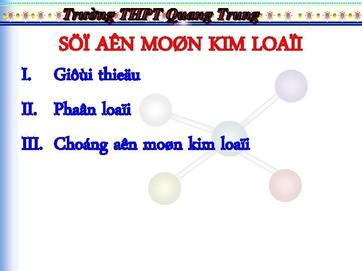 SÖÏ AÊN MOØN KIM LOAÏI I. Giôùi thieäu II. Phaân loaïi III. Choáng aên