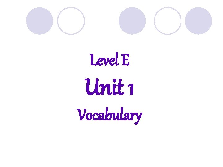 Level E Unit 1 Vocabulary 