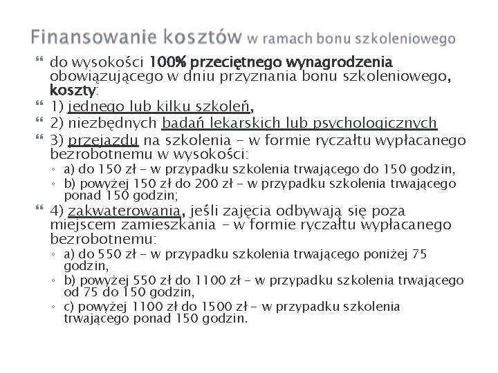  do wysokości 100% przeciętnego wynagrodzenia obowiązującego w dniu przyznania bonu szkoleniowego, koszty: 1)