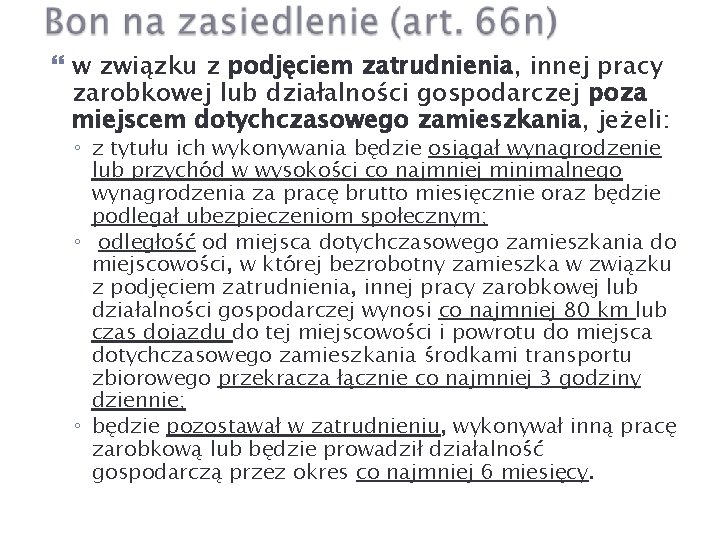  w związku z podjęciem zatrudnienia, innej pracy zarobkowej lub działalności gospodarczej poza miejscem