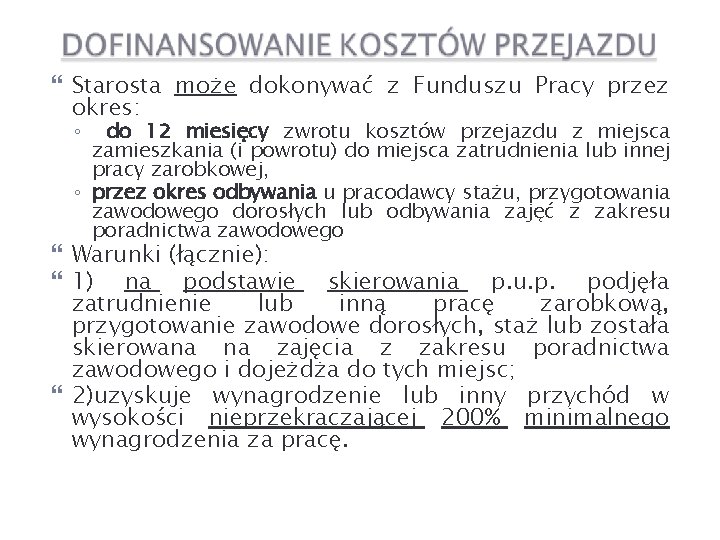  Starosta może dokonywać z Funduszu Pracy przez okres: do 12 miesięcy zwrotu kosztów