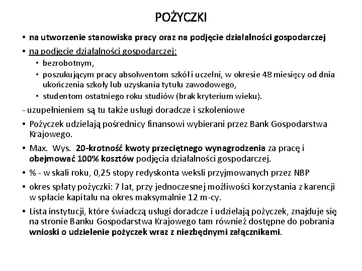 POŻYCZKI • na utworzenie stanowiska pracy oraz na podjęcie działalności gospodarczej • na podjęcie