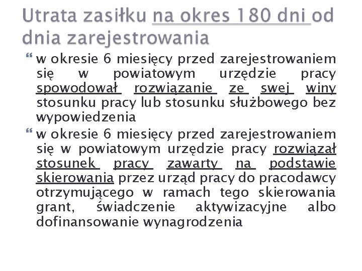  w okresie 6 miesięcy przed zarejestrowaniem się w powiatowym urzędzie pracy spowodował rozwiązanie