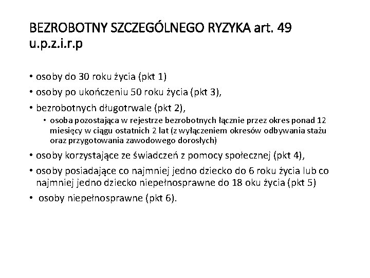 BEZROBOTNY SZCZEGÓLNEGO RYZYKA art. 49 u. p. z. i. r. p • osoby do