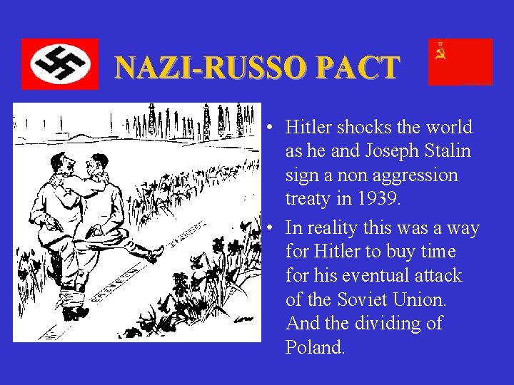 NAZI-RUSSO PACT • Hitler shocks the world as he and Joseph Stalin sign a