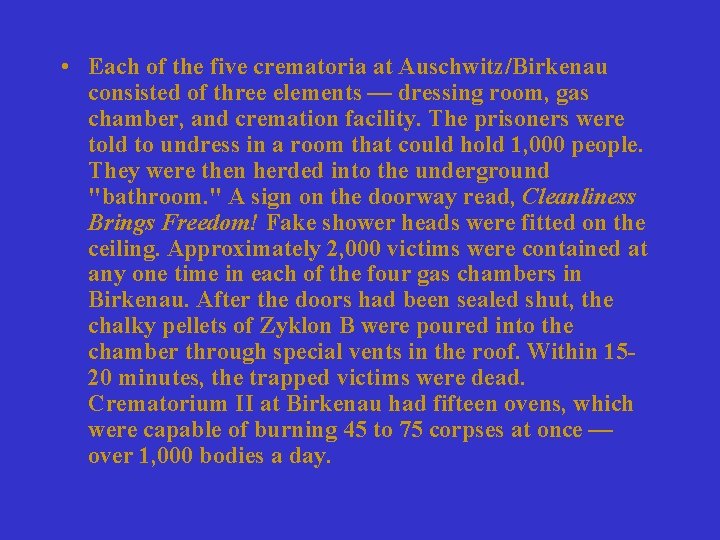  • Each of the five crematoria at Auschwitz/Birkenau consisted of three elements —