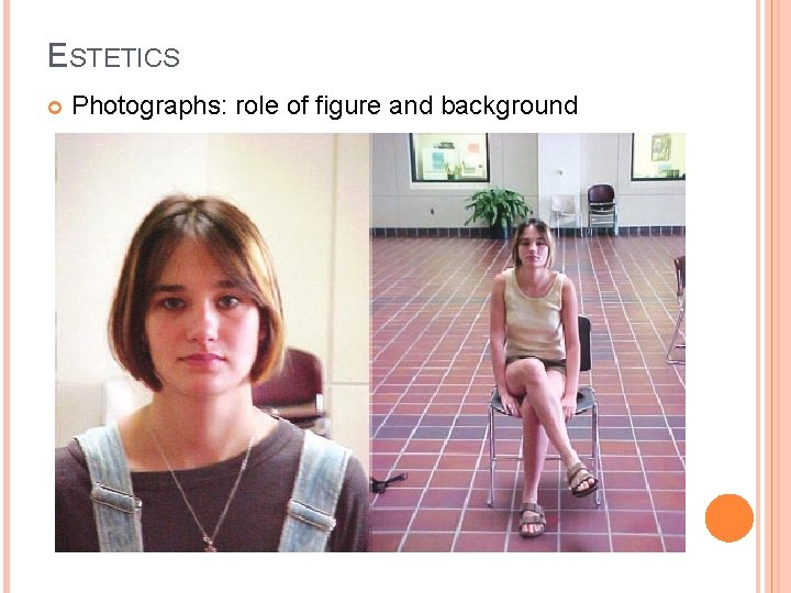 ESTETICS Photographs: role of figure and background 